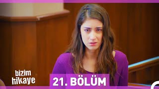 Bizim Hikaye 21 Bölüm [upl. by Kimberlee]