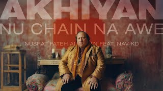 Akhiyan Nu Chain Na Awe  Nusrat Fateh Ali Khan Feat Nav KD  Punjabi Remix 2024 [upl. by Cargian]