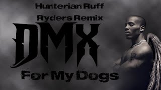 DMX  For My Dogs  Hunterian Ruff Ryders Remix [upl. by Atinniuq]