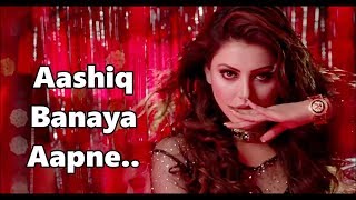 Aashiq Banaya Aapne  Himesh ReshammiyaNeha Kakkar  Hate Story IV  Urvashi Rautela  Lyrics 2018 [upl. by Ahseid]