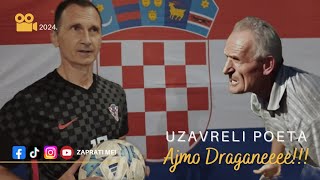 Uzavreli Poeta  Ajmo Draganeeee [upl. by Furie]