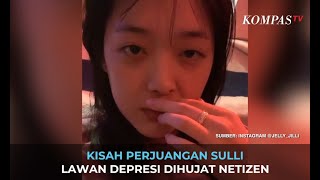 Kisah Perjuangan Sulli Lawan Depresi Dihujat Netizen [upl. by Hess]