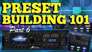 AxeFx IIIFM9 FM3 Preset Building 101  Part 6 [upl. by Jacquette423]