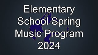 Elementary School Spring Music Program 2024 [upl. by Noet]