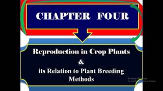 Chapter Four Reproduction in Crop Plants amp Its Relation to Plant Breeding Methods [upl. by Artemus]