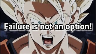 Motivational Speech by Son Goku  Failure is not an Option [upl. by Alcock661]