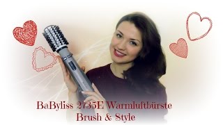 Produktreview BaByliss 2735E Warmluftbürste Brush amp Style  Stylingroutine [upl. by Annol]