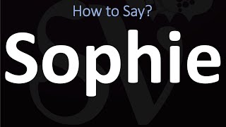 How to Pronounce Sophie CORRECTLY [upl. by Travers7]