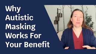 Why Autistic Masking Works For Your Benefit [upl. by Eniksre]