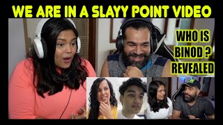 Who Is BINOD REACTION  How We Created a VIRAL Meme  SLAYY POINT  WE ARE IN SLAYY POINT VIDEO [upl. by Kursh]