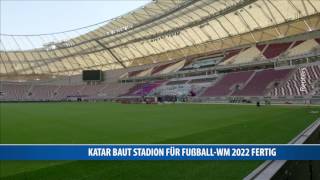 Katar baut Stadion für FußballWM 2022 fertig [upl. by Llewej738]