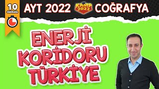 Enerji Koridoru Türkiye  AYT Coğrafya Kamp2022 [upl. by Nawotna]