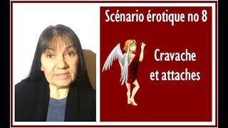 Scénario no 8  Cravache et attaches [upl. by Eeryt]