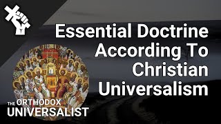 Essential Doctrine According To Christian Universalism [upl. by Pooley]