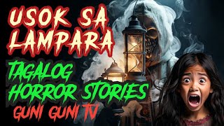 USOK SA LAMPARA TAGALOG HORROR STORIES Guniguni Tv [upl. by Dita]