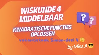 1507 VAKANTIETAAK 4e middelbaar 4 2e GRAADSVERGELIJKINGEN  voor SIMON 😎 [upl. by Enytsuj]