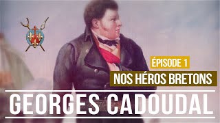 GEORGES CADOUDAL  le général chouan NOS HÉROS BRETONS [upl. by Lapham299]