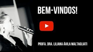 Bem vindos ao Canal da Profa Dra Liliana Ávila Maltagliati [upl. by Datha]