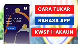 Cara Tukar Tetapan Bahasa Aplikasi KWSP i Akaun Ke Bahasa Melayu Atau English [upl. by Fiorenze]