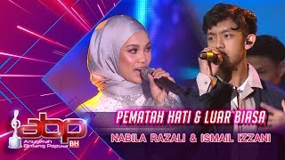 Nabila Razali amp Ismail Izzani  Pematah Hati amp Luar Biasa  ABPBH31 [upl. by Inoliel286]