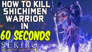 SEKIRO BOSS GUIDES  How To Easily Kill Shichimen Warrior In 60 Seconds [upl. by Werner]