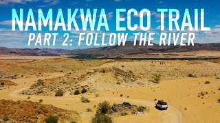 NAMAKWA ECO TRAIL Part 2 quotFollow the River quot  Camping at Groot Melkhoutboom [upl. by Esbenshade]