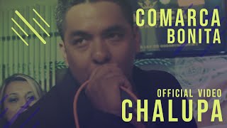 Comarca Bonita  Chalupa Video Oficial  Versión Recortada [upl. by Prowel]