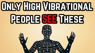 UNBELIEVABLE 7 Things ONLY High Vibrational People Experience [upl. by Goldner]