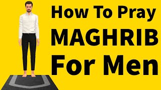 How To Pray Maghrib For Men Beginners Islam Namaz Salah [upl. by Enywtna]