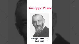 Giuseppe Peano Known for Peano axioms [upl. by Isis]