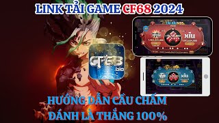 CF68  CF68 Game Bài  Hướng Dẫn Cơ Bản Cầu Chấm CF68 Game Bài Phê Quên Lối Về [upl. by Morgen]