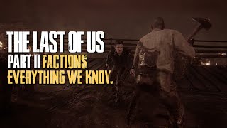 EVERYTHING WE KNOW ABOUT THE LAST OF US II MULTIPLAYER SO FAR TLOU DAY  The Last Of Us Factions 2 [upl. by Reginald219]