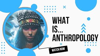 What is Anthropology [upl. by Oderfodog]