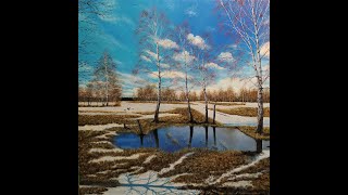 Весенний пейзаж масломquotВесна пришлаquot Oil Painting Time Lapse Spring oil landscape живописьвесна [upl. by Nerahs]