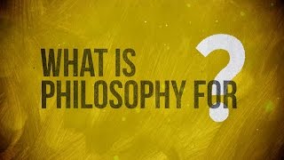 What is Philosophy for [upl. by Desiree406]