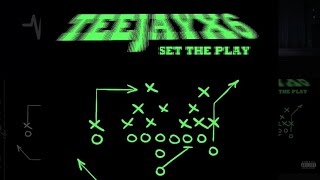 Teejayx6  Set The Play Official Audio [upl. by Artiek]