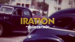 2GÜD2BTRÜ Official Lyric Video  IRATION  SelfTitled 2018 [upl. by Eninnaj535]