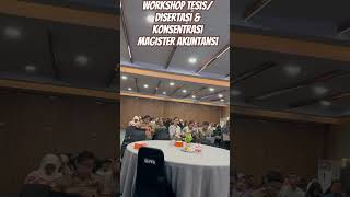 Workshop TesisDisertasi amp Konsentrasi Magister Akuntansi [upl. by Nnaylloh]