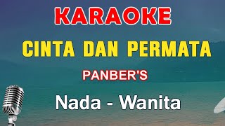 CINTA DAN PERMATA  KARAOKE NADA WANITA  PANBERS [upl. by Yesteb156]