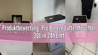 Produktbewertung Pro Breeze Luftentfeuchter 30L in 24h Entfeuchtungsleistung  Elektrischer Luftent [upl. by Kall]