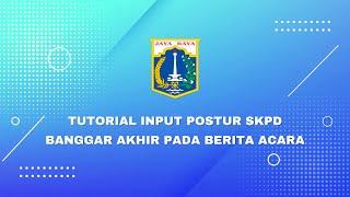 Tutorial Input Postur SKPD Banggar Akhir pada Berita Acara [upl. by Laven]