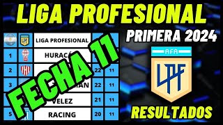 TABLA DE POSICIONES DE LA LIGA PROFESIONAL ARGENTINA 2024 FECHA 11  RESULTADOS CAMPEONATO ARGENTINO [upl. by Crary]