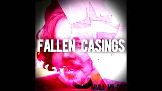 Fallen Casings Vocals Remake [upl. by Topper]