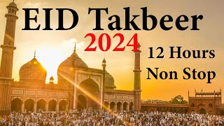 Makkah Eid Takbeer 2024  NonStop  Beautiful Eid takbeer  12 Hours Eid Al Fitr  Eid  Takberat [upl. by Mccutcheon]