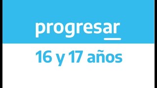 Becas Progresar 16 y 17 años [upl. by Eve]