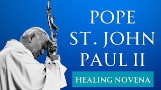 Novena to Pope St John Paul II The Peoples Pope 9 Days Novena A legacy of Faith October 13 feast [upl. by Orvah886]