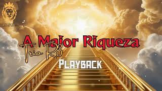 Trio R3  A maior Riqueza Playback [upl. by Terchie573]