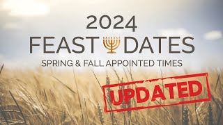 2024 FEAST DAYS OF YHWH DATES UPDATED [upl. by Arlena157]