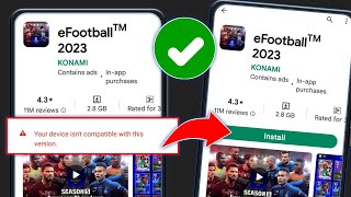 Cihazınızla uyumlu olmayan efootball 2023ü düzeltin  cihazınız bu sürümle uyumlu değil [upl. by Devona321]