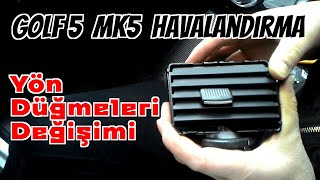 Golf 5 Mk5 Havalandırma Klima Izgarası Yön Düğmeleri Değişimi [upl. by Monjan]